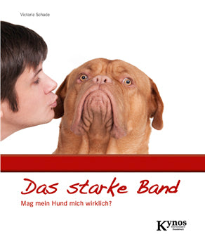 Das starke Band - Mag mein Hund mich wirklich?